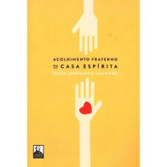 Acolhimento Fraterno Na Casa Espírita