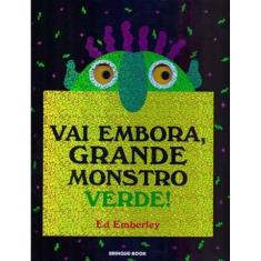 Vai Embora, Grande Monstro Verde