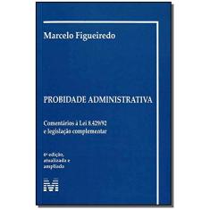 Probidade administrativa - 6 ed./2009