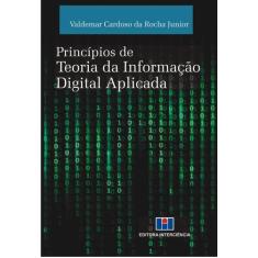 Princípios De Teoria Da Informação Digital Aplicada - Interciencia