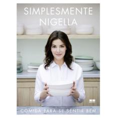 Livro - Simplesmente Nigella: Comida para se sentir bem