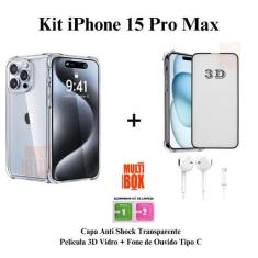 Kit Capinha + Pelicula 3D de Vidro + Fone com fio Para Iphone 15 15 Pr