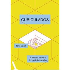 Cubiculados: Uma história secreta do local de trabalho