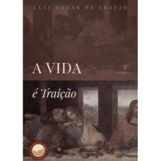A Vida É Traição