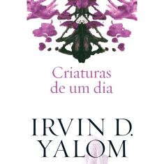 Livro - Criaturas de um dia: Criaturas de um dia