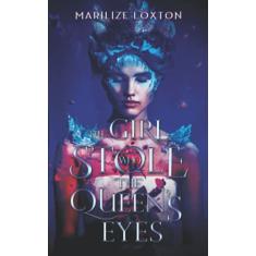 The Girl Who Stole the Queen's Eyes
