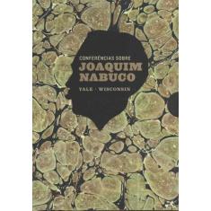 Conferencias Sobre Joaquim Nabuco - 2 Volumes - Bem-Te-Vi Editora