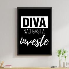 Quadro Decorativo Diva Não Gasta, Investe 45X34Cm - Quadros On-Line