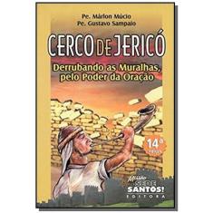 Cerco De Jerico - Derrubando As Muralhas Pelo Poder Da Oracao