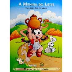 Livro - Turma da Mônica - Fábulas Ilustradas - A menina do leite