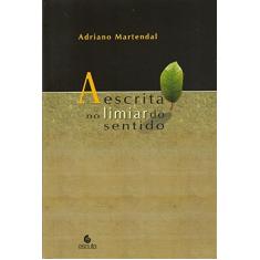 A Escrita no Limiar do Sentido