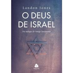Livro - O Deus de Israel: Na teologia do Antigo Testamento