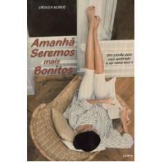 Amanha Seremos Mais Bonitos