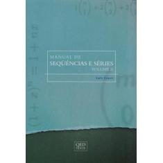 Manual de Sequências e Séries - Volume 2 - Interciência