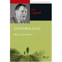 Antropologia: Para que serve?