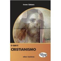 Que E Cristianismo, O - Brasiliense