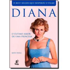Diana: O Último Amor De Uma Princesa