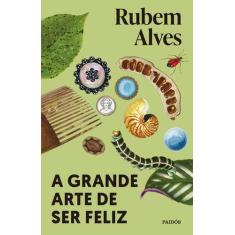 Livro - A grande arte de ser feliz