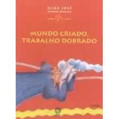 Livro - Mundo criado, trabalho dobrado