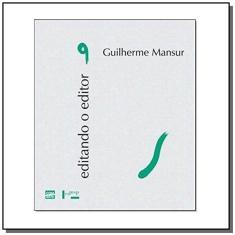 Guilherme Mansur - Vol.9 - Coleção Editando o Editor