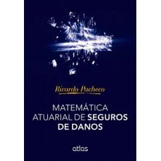 Livro - Matemática Atuarial De Seguros De Danos