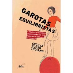 Livro - Garotas equilibristas - O projeto de felicidade das mulheres q