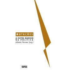 Livro - Mutações - A outra margem da política