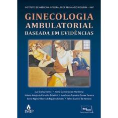 Ginecologia ambulatorial - baseada em evidencias