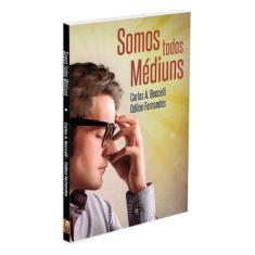Somos Todos Médiuns - Livro sobre Mediunidade - DIDIER
