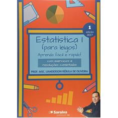 Estatística I (para Leigos). Aprenda Fácil e Rápido!