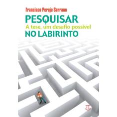 Livro Pesquisar No Labirinto - A Tese, Um Desafio Possível - Parabola