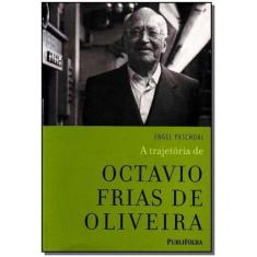 Trajetoria De Octavio Frias De Oliveira, A - Publifolha Editora
