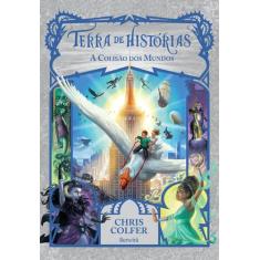 Livro - Terra De Histórias : A Colisão Dos Mundos