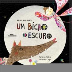 Eu Vi, Eu Juro, Um Bicho No Escuro