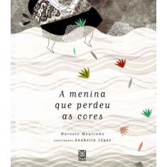 Livro - A Menina Que Perdeu As Cores