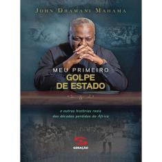 Meu Primeiro Golpe De Estado