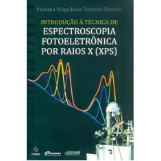 Introdução à Técnica de Espectroscopia Fotoeletrônica Por Raios X (Xps