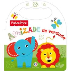 Livro - Fisher-Price - Amizade de verdade