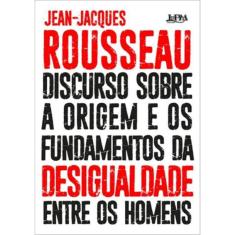 Discurso Sobre A Origem E Os Fundamentos Da Desigualdade Entre Os Homens