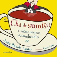 Livro - Chá De Sumiço E Outros Poemas Assombrados