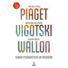Livro Piaget Vigotski Wallon Teorias Psicogenéticas em Discussão Yves 