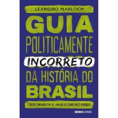 Guia Politicamente Incorreto da História do Brasil