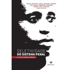 Seletividade Do Sistema Penal - O Caso Rafael Braga