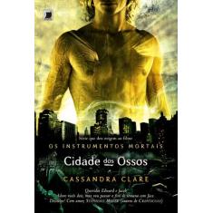 Livro - Cidade dos ossos (Vol. 1 Os Instrumentos Mortais)