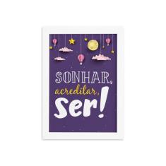 Quadro Infantil Menina Frase Sonhar Moldura Branca 22x32cm - Quartinho