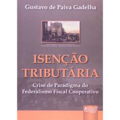 Isenção Tributária Crise de Paradigma do Federalismo Cooperativo