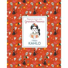 Pequenos Livros Sobre Grandes Pessoas- Frida Kahlo Sortido - BLUCHER, 