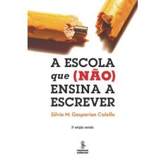 Livro - A ESCOLA QUE (NÃO) ENSINA A ESCREVER