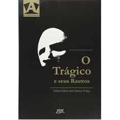 Tragico E Seus Rastros, O