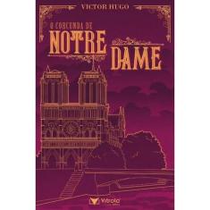 Corcunda de Notre-dame, o - Hugo, Victor